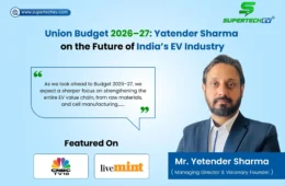 Union Budget 2026–27: Yatender Sharma on the Future of India’s EV Industry